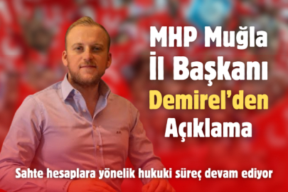 MHP Muğla İl Başkanı Demirel’den Açıklama