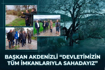 Başkan Akdenizli “Devletimizin Tüm İmkanlarıyla Sahadayız”