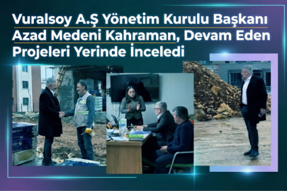 Kahraman Devam Eden Projeleri Sahada İnceledi